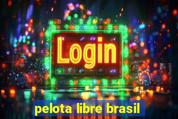 pelota libre brasil